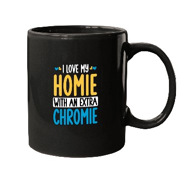 Discover Down Syndrome Awareness I Love my Homie with Mugs
