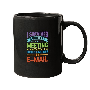 Discover I Survived Another Meeting 80 Mugs