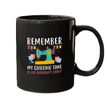 Discover Remember Quilting Time Everyones Safety Mugs
