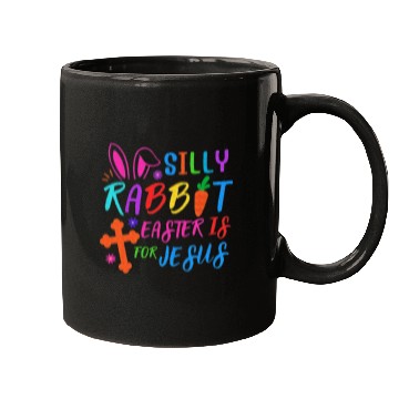 Discover Easter Sunday Silly Rabbit Easter Is For Jesus Mugs