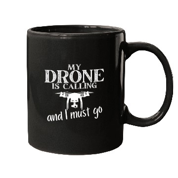 Discover My Drone Is Calling Quadrocopter Funny Drone Pilot Mugs