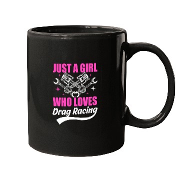 Discover Just A Girl Who Loves Drag Racing Mugs