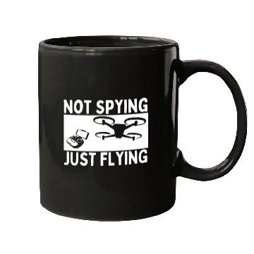 Discover Quadcopter Not Spying Just Flying Funny Drone Mugs
