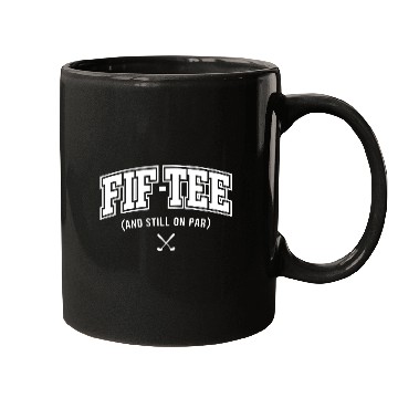 Discover Funny Fif-Mugs Golf Birthday