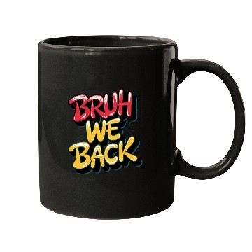 Discover Bruh we back, back to school Mugs