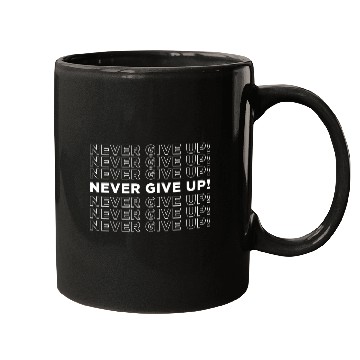 Discover Never give up typography | Cool saying Mugs