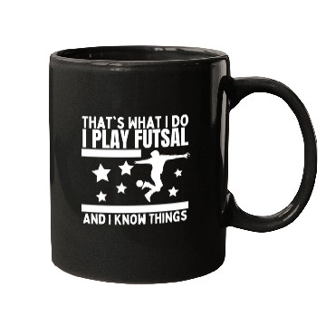 Discover Futsal That's What I Do Funny Futsal Mugs
