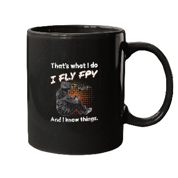 Discover Drone I Fly FPV And I Know Things Mugs