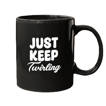Discover Just Keep Twirling Baton Marching Band Mugs