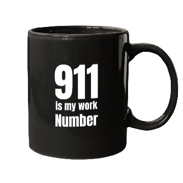 Discover 911 Is My Work Number Dispatcher First Responders Mugs