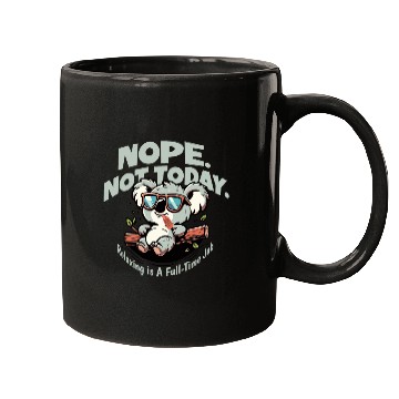 Discover Nope not today Koala chill out just do nothing Mugs