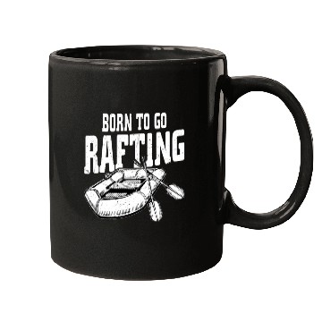Discover Born To Go Rafting White Water Mugs