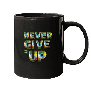 Discover Never Give Up Motivational Mugs
