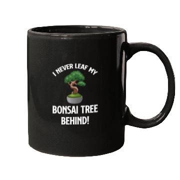 Discover I Never Leaf My Bonsai Tree Behind! Buddhist Mugs