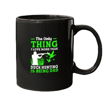 Discover Duck Hunter Dad I Love More Than Duck Hunting Mugs