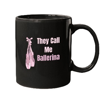 Discover They Call Me Ballerina Ballet Girl Theatrical Mugs
