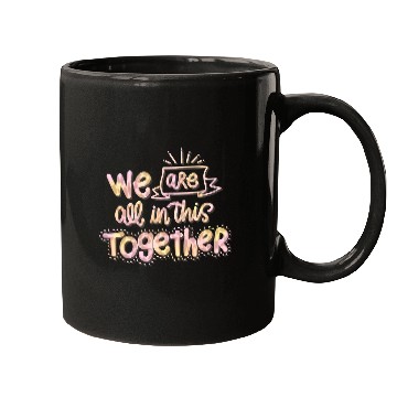 Discover We are all in this together Mugs
