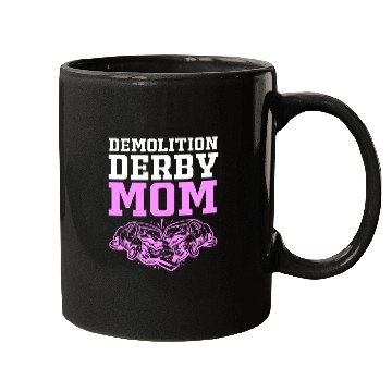 Discover Demolition Derby Race Car Demo Derby Mom Mugs
