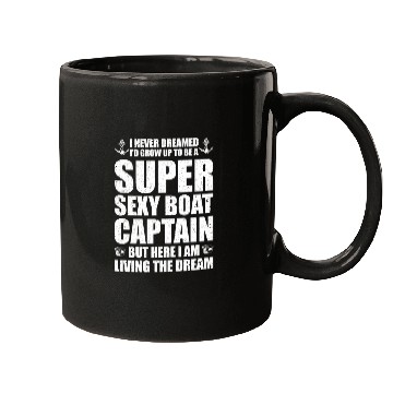 Discover Super Sexy Boat Captain Mugs
