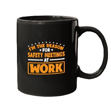Discover I'm The Reason For Safety Meetings At Work 3 Mugs