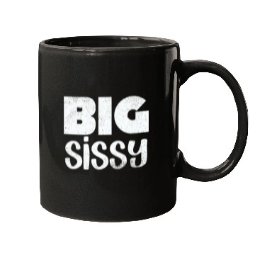 Discover Big Sissy Mugs