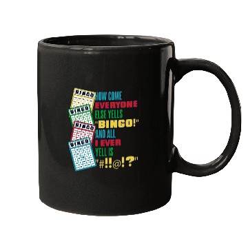 Discover How Come Everyone Else Yells Bingo Daubers Caller Mugs