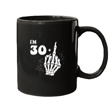Discover I Am 30 Plus Middle Finger - 31st Birthday Mugs