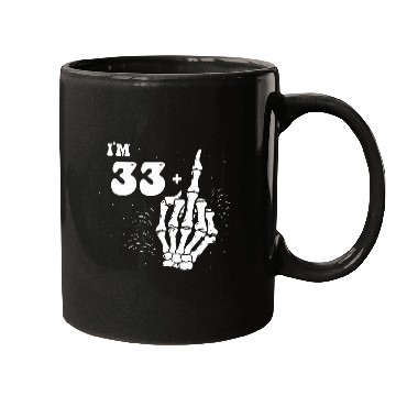 Discover I Am 33 Plus Middle Finger - 34th Birthday Mugs