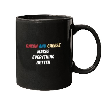 Discover Bacon and Cheese Makes Everything Better Barbecue Mugs