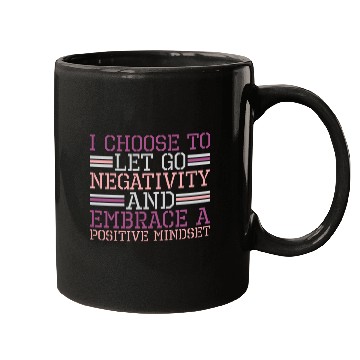 Discover Let Go Negativity Embrace Positive Mindset Mugs
