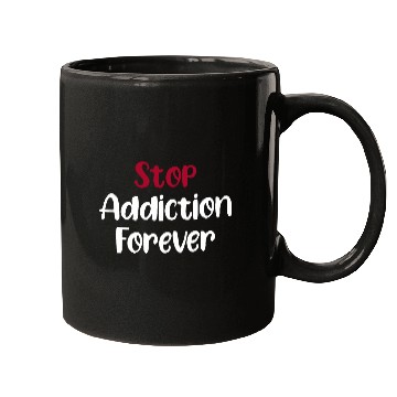 Discover Stop Addiction Forever Overdose Sobriety Stigma Mugs