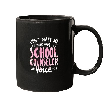 Discover School Counselor Don't Make Me Use Mugs