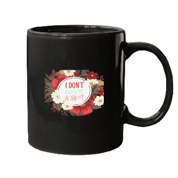 Discover I DONT GIVE A SHIT Mugs