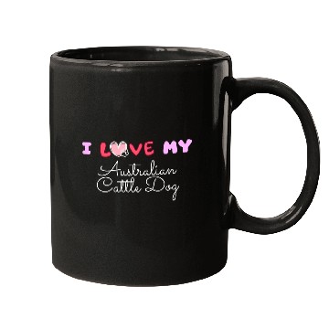 Discover I Love My Australian Cattle Dog Mugs