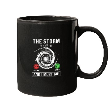 Discover Meteorologist The Storm Is Calling And I Must Go Mugs