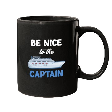 Discover Be Nice To The Captain Captain Cruise Sailing Mugs
