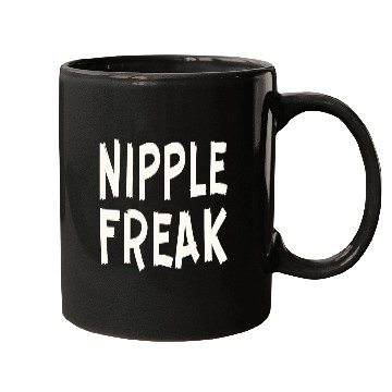 Discover Nipple Freak LIKE US ON FACEBOOK # Mugs