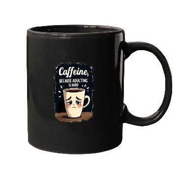 Discover Caffeine Because Adulting Is Hard - Coffee Humor Mugs