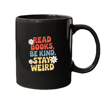 Discover Read Books Be Kind Stay Weird Design Funny Mugs