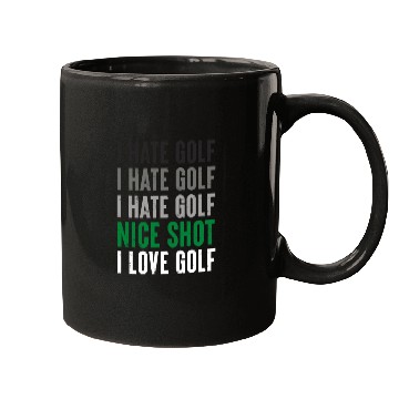Discover I Hate Golf Nice Shot I Love Golf Golf Player Golf Mugs