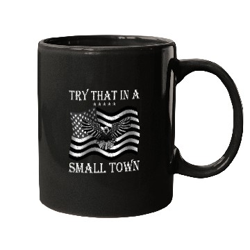 Discover Try That In a Small Town US Flag Mugs