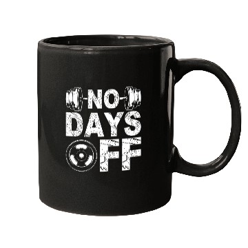 Discover No Days Off Funny Gym Lover Workout Motivation Mugs