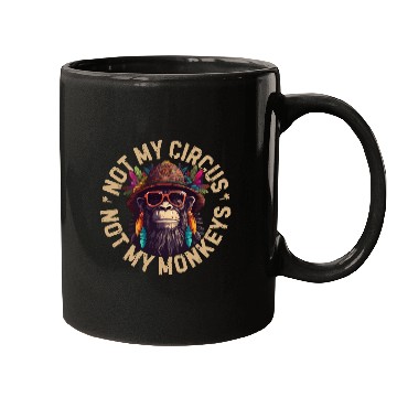 Discover NOT MY CIRCUS NOT MY MONKEYS Mugs