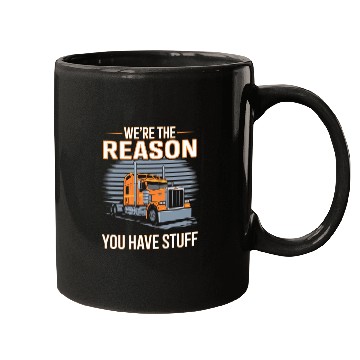 Discover We're Reason You Have Stuff Trucker Truck Driver Mugs