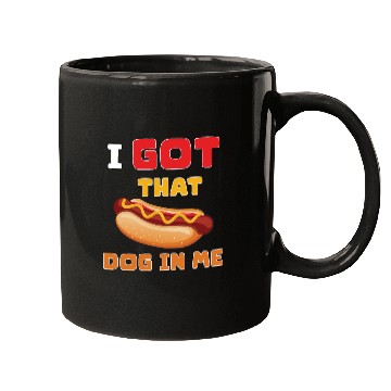 Discover I Got That Dog in Me Funny Hot Dog saying for Food Mugs