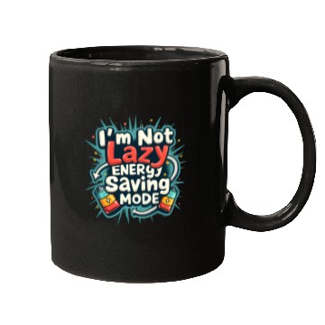 Discover I am not lazy energy saving mode Mugs