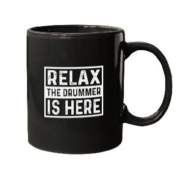 Discover Relax The Drummer Is Here Mugs