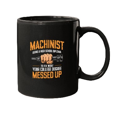 Discover Machinist Using A High School Diploma Mugs