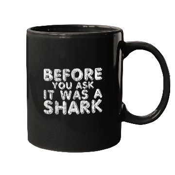 Discover Before You Ask It Was A Shark 5 Mugs