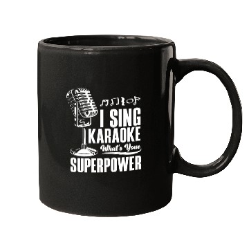 Discover I Sing Karaoke What Is Your Superpower Mugs